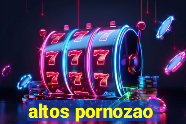 altos pornozao